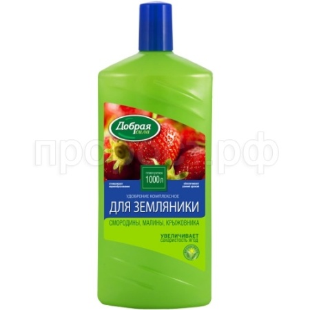 Добрая Сила для земляники  малины  крыжовника 1л Добрая Сила для земляники  малины  крыжовника 1л